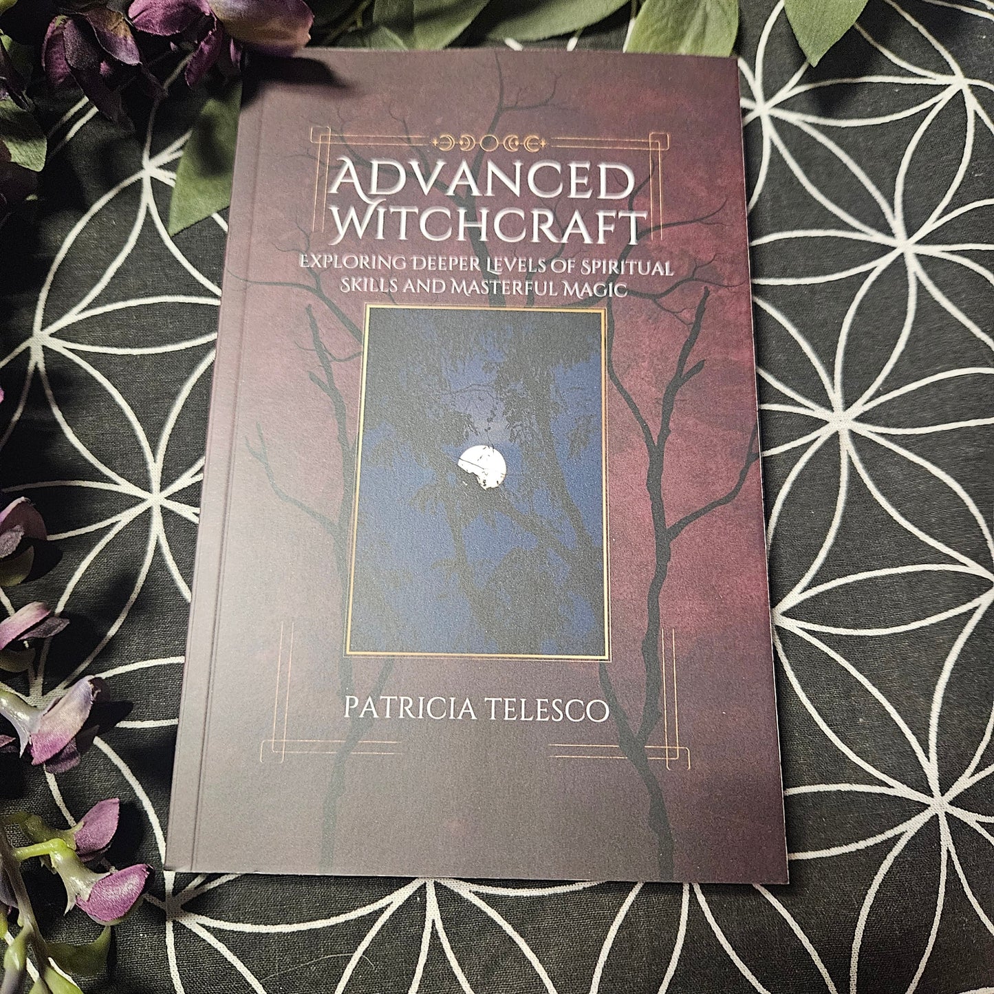 Advanced Witchcraft: Exploring Deeper Levels of Spiritual Skills and Masterful Magic
