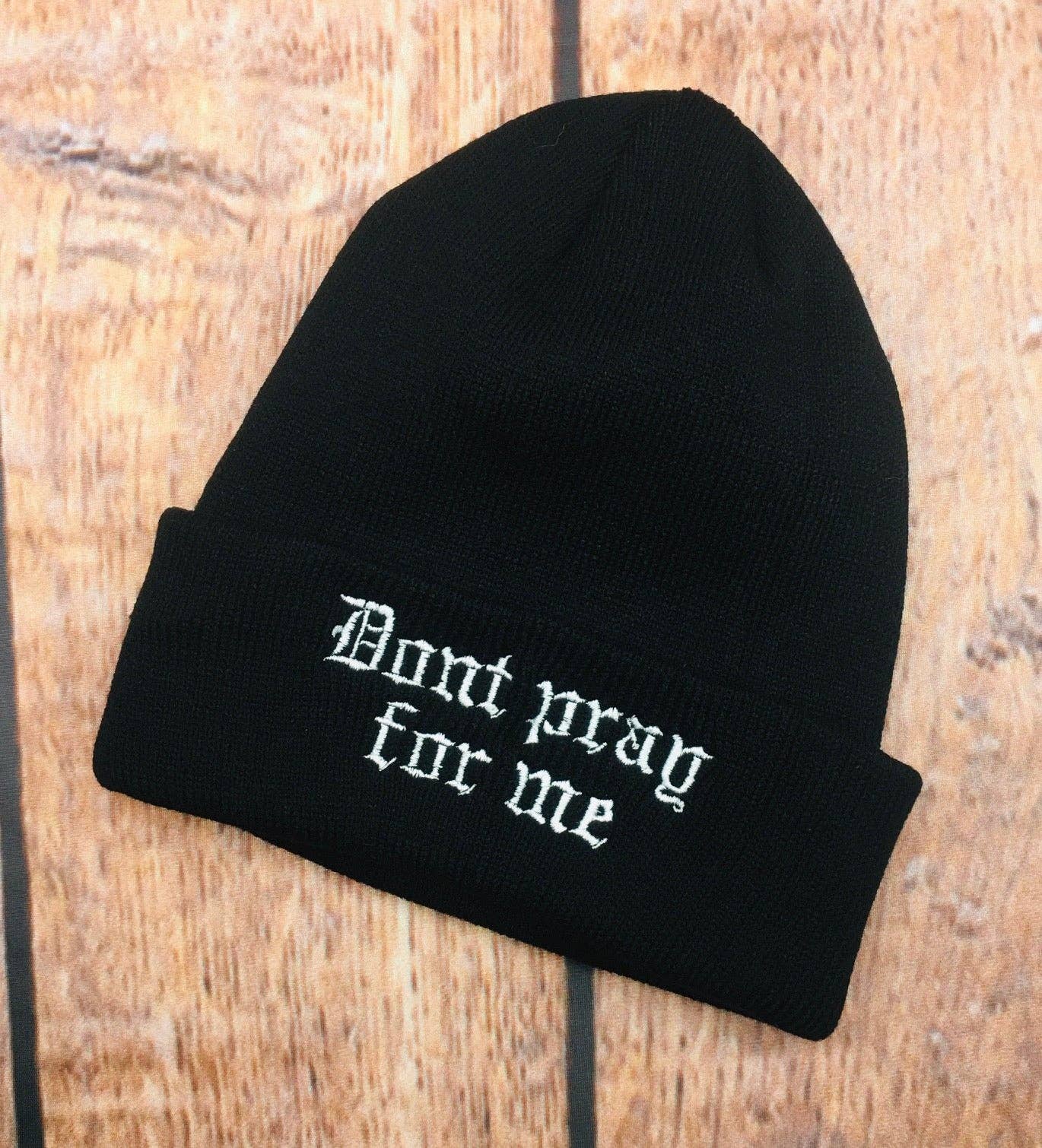 Dont pray for me Vegan Beanie