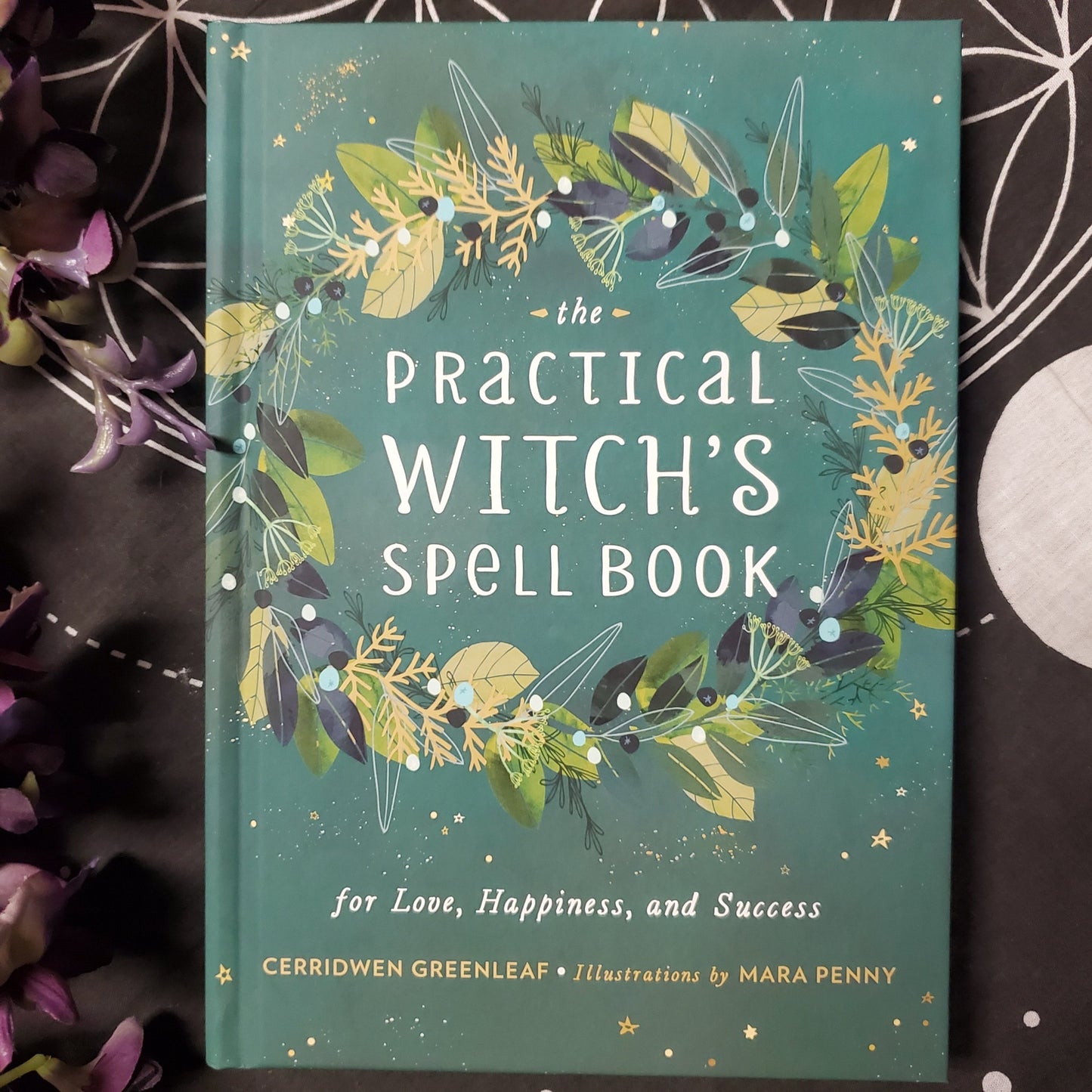 The Practical Witch's Spell Book: For Love, Happiness, and Success