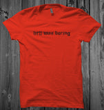 Hell Was Boring Unisex T-Shirt