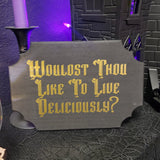 Wouldst Thou Like To Live Deliciously 9x6 Sign