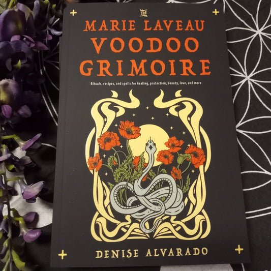 The Marie Laveau Voodoo Grimoire: Rituals, Recipes, & Spells