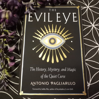 The Evil Eye-The History, Mystery & Magic of the Quiet Curse