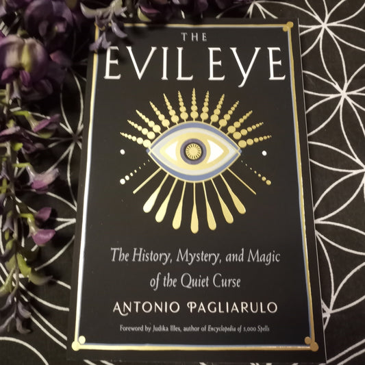 The Evil Eye-The History, Mystery & Magic of the Quiet Curse