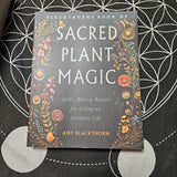 Blackthorn's Book of Sacred Plant Magic: Spells, Rites, and Rituals for Living an Aromatic Life