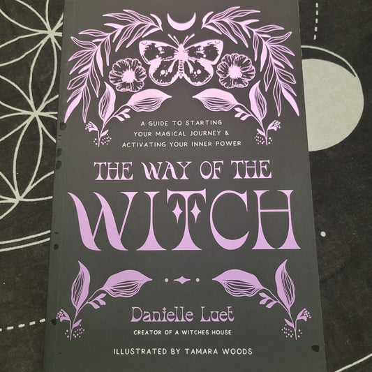 The Way of the Witch: A Guide to Starting Your Magical Journey and Activating Your Inner Power