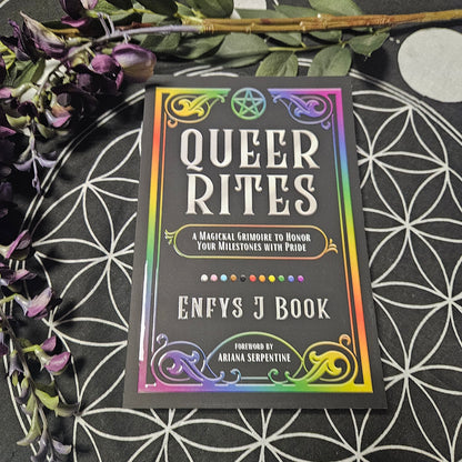 Queer Rites: A Magickal Grimoire to Honor Your Milestones with Pride