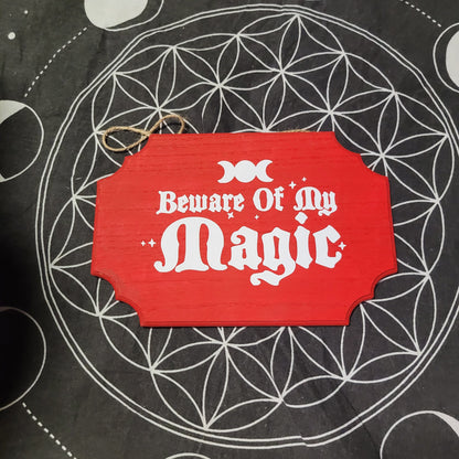 Beware Of My Magic 9x6 Sign