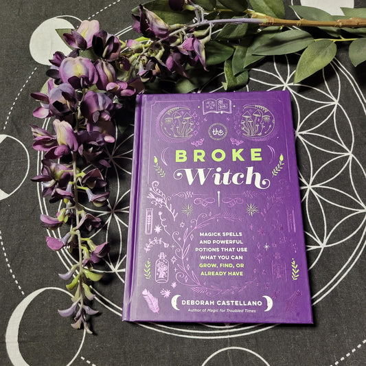The Broke Witch: Magick Spells & Potions With Common Items