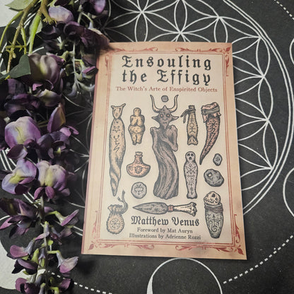Ensouling the Effigy: The Witch’s Arte of Enspirited Objects