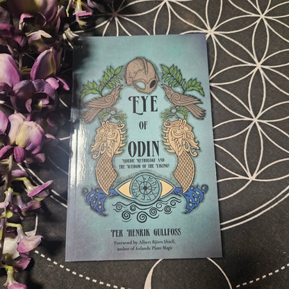 The Eye of Odin:Nordic Mythology & the Wisdom of the Vikings