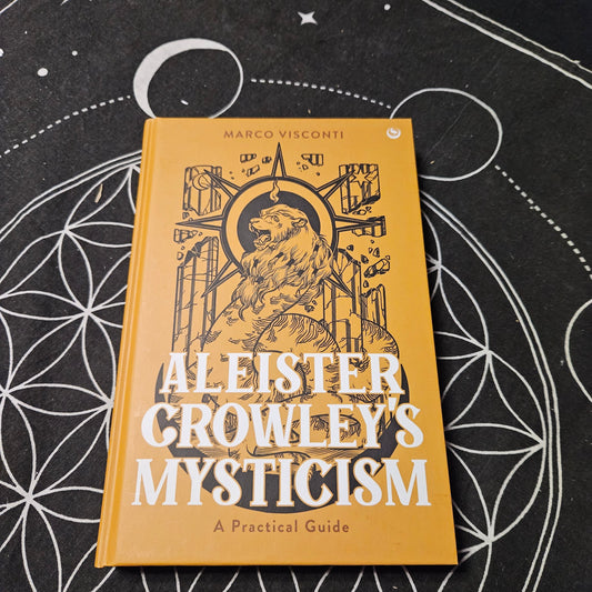 Aleister Crowley's Mysticism: A Practical Guide