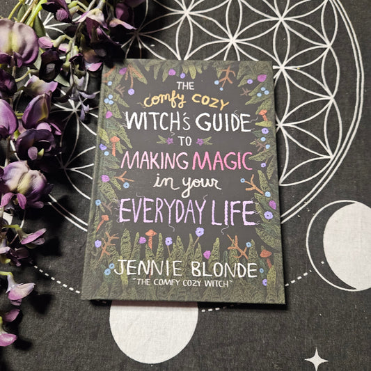 The Comfy Cozy Witch's Guide to Making Magic in Your Everyday Life