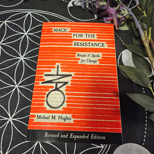 Magic for the Resistance: Rituals & Spells for Change
