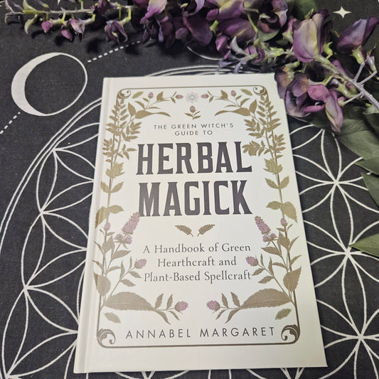 Green Witch's Guide To Herbal Magic And Hearthcraft