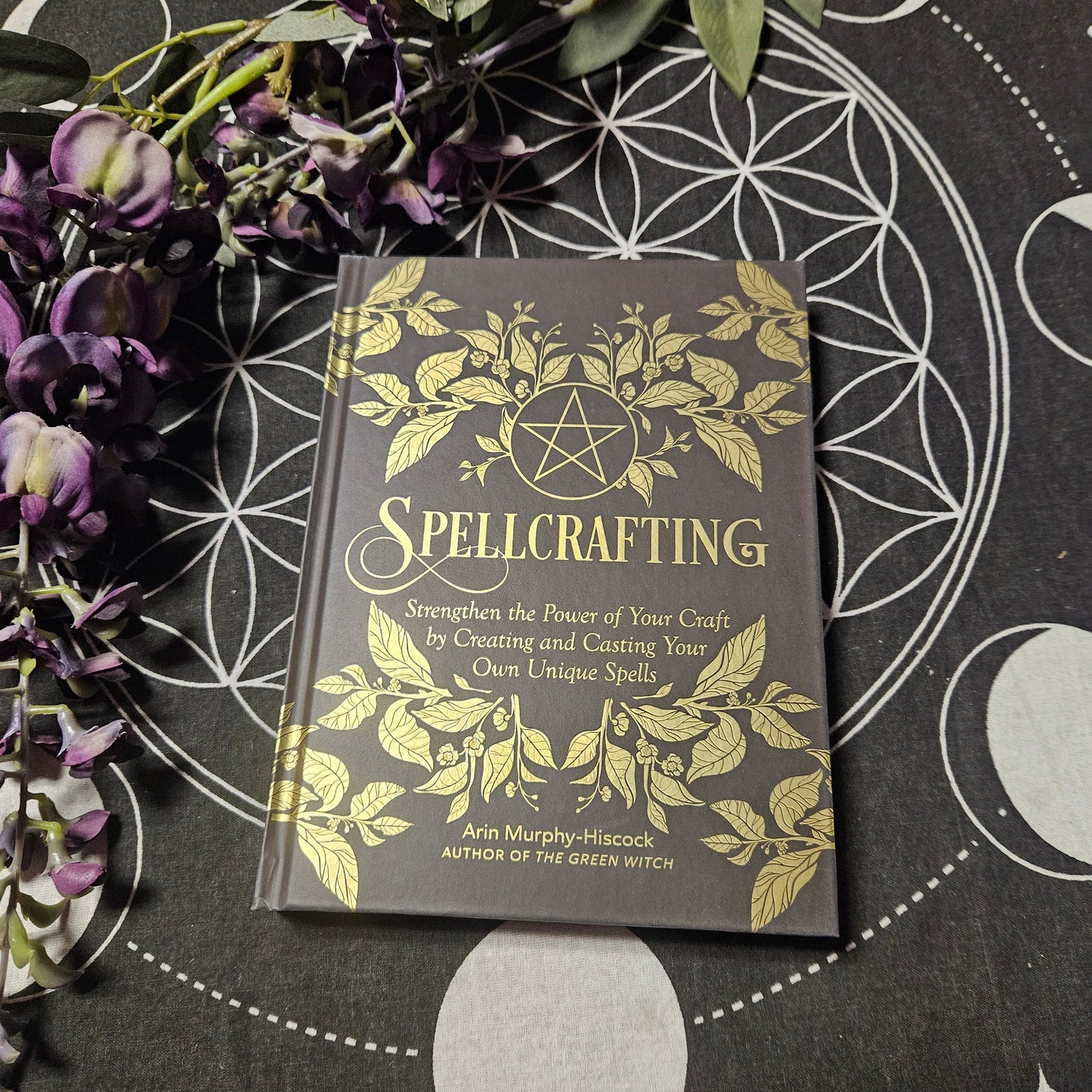 Spellcrafting: Strengthen the Power of Your Craft by Creating and Casting Your Own Unique Spells