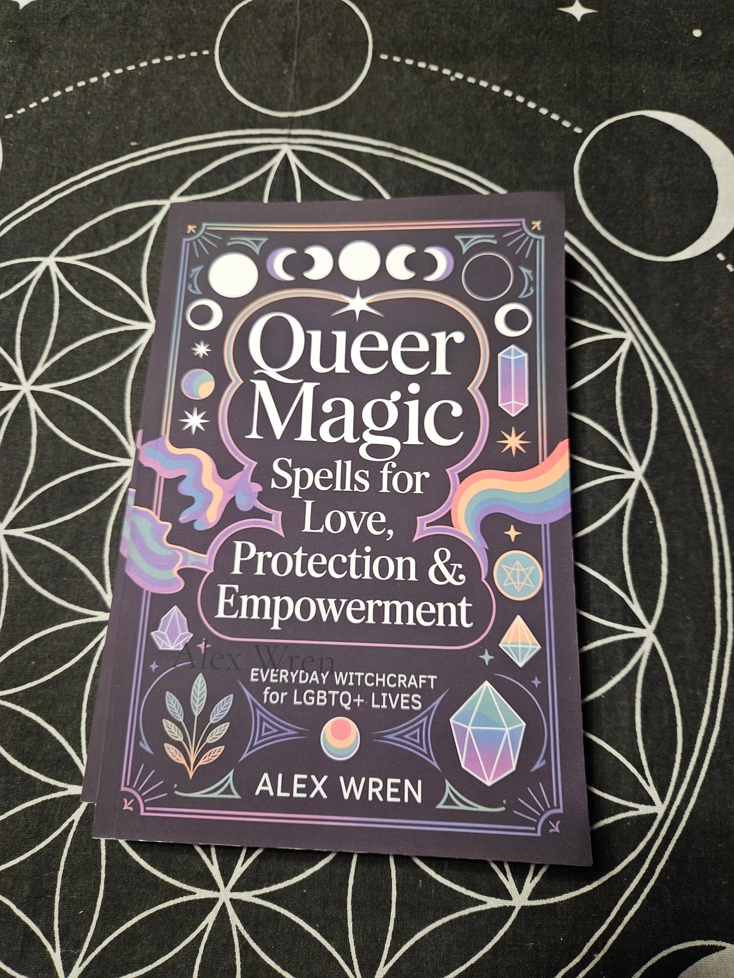 Queer Magic - Spells for Love, Protection & Empowerment: Everyday Witchcraft for LGBTQ+ Lives