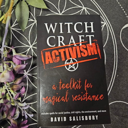 Witchcraft Activism: A Toolkit for Magical Resistance