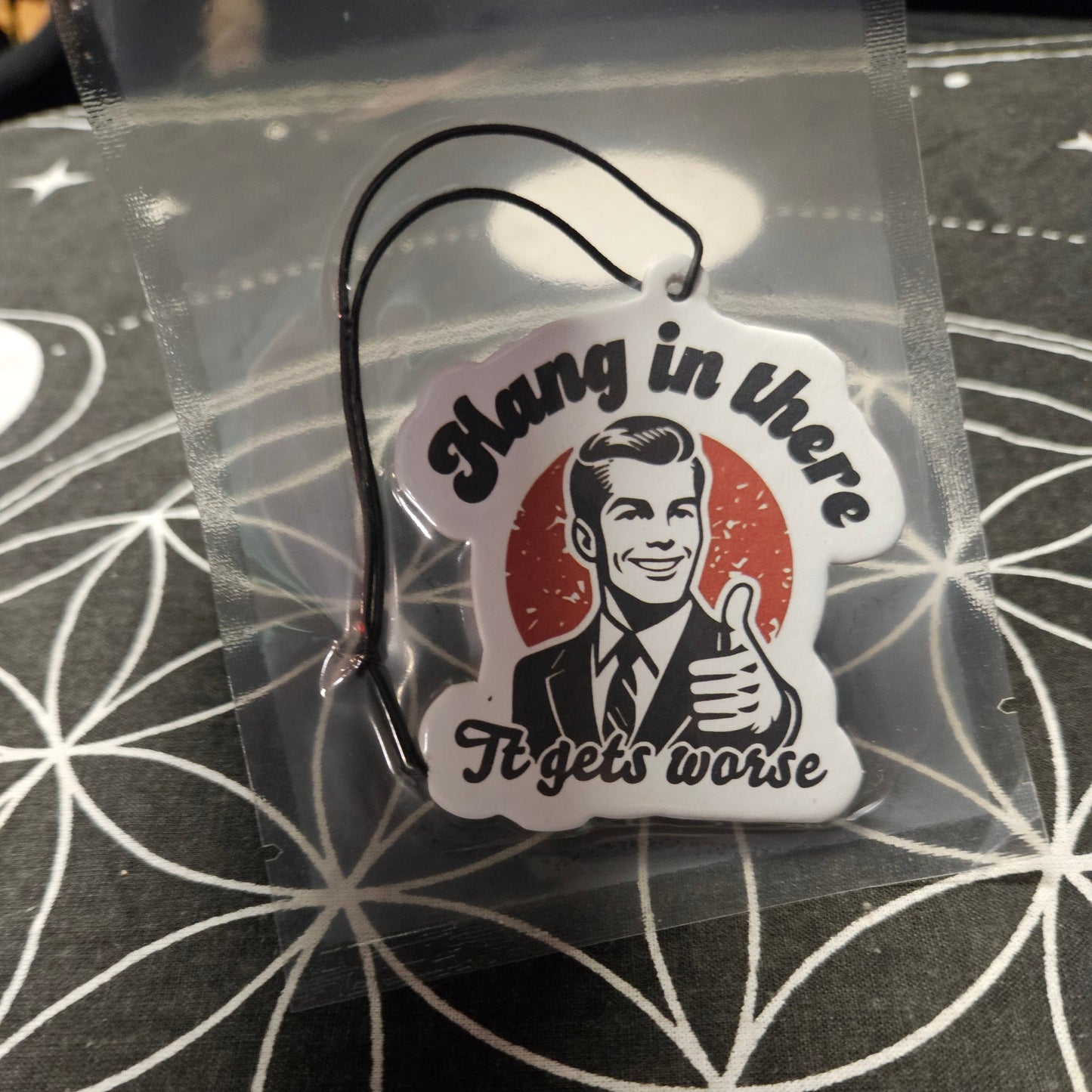 Hang In There It Gets Worse Air Freshener
