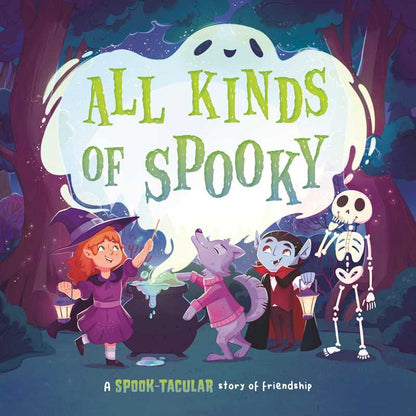 All Kinds of Spooky: a SPOOK-tacular Story of Friendship by IglooBooks