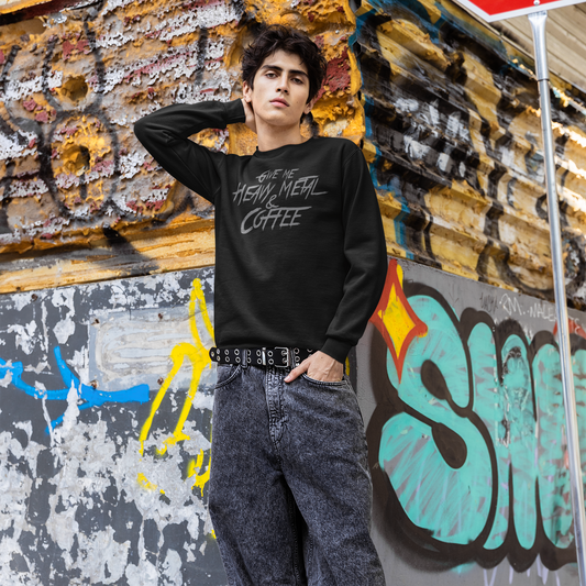 Give Me Heavy Metal and Coffee Unisex Sweatshirt