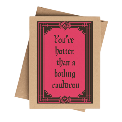 You're Hotter Than a Boiling Cauldron valentine notecard