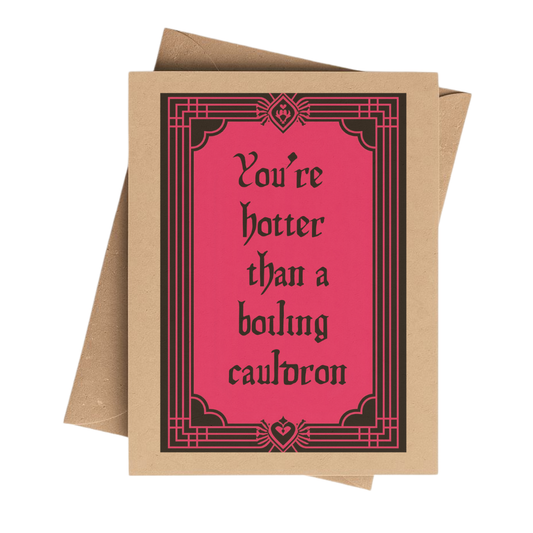You're Hotter Than a Boiling Cauldron valentine notecard