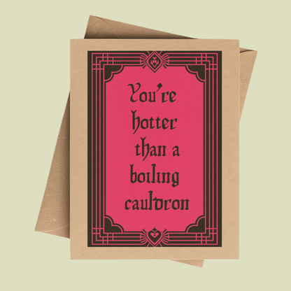 You're Hotter Than a Boiling Cauldron valentine notecard