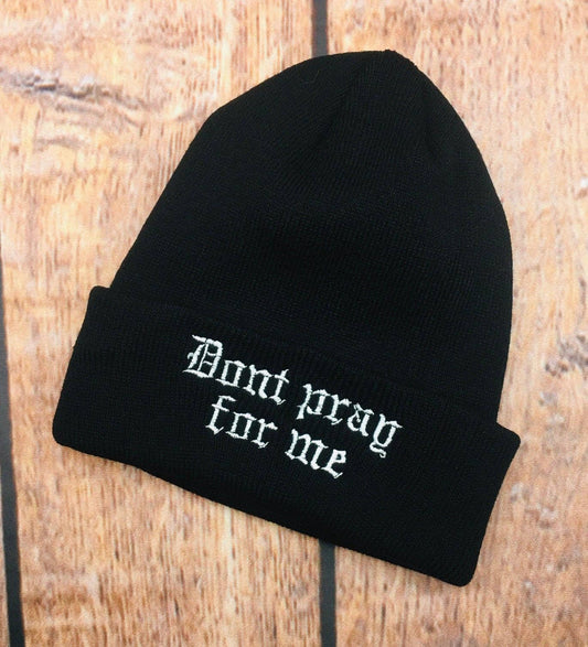 Dont pray for me Vegan Beanie