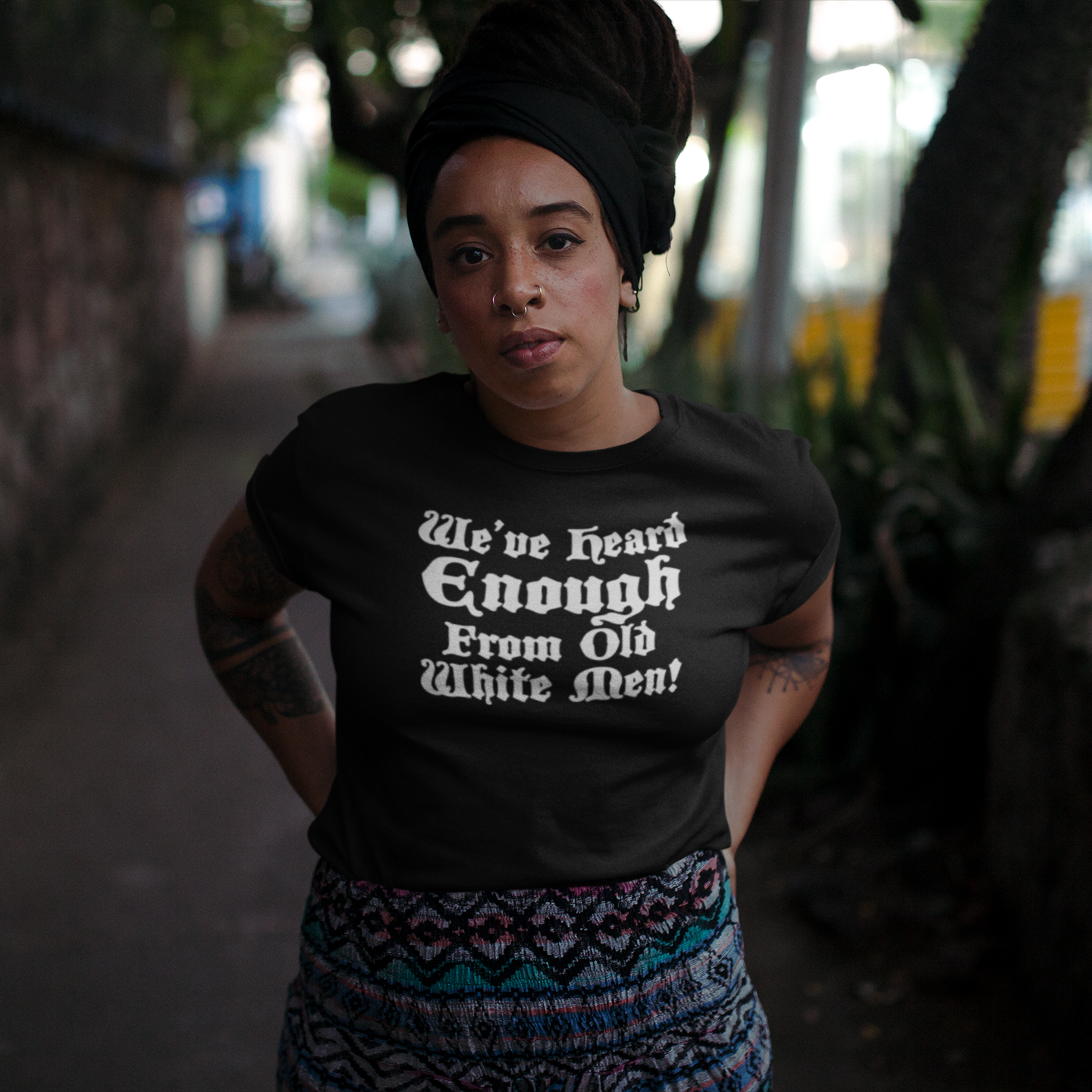 We've Heard Enough From Old White Men Unisex T-Shirt