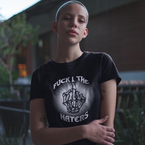 Fuck The Haters Unisex T-Shirt