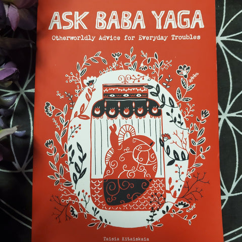 Ask Baba Yaga: Otherworldly Advice for Everyday Troubles