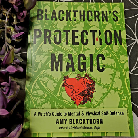 Blackthorn's Protection Magic: A Witch's Guide to Mental and Physical Self-Defense