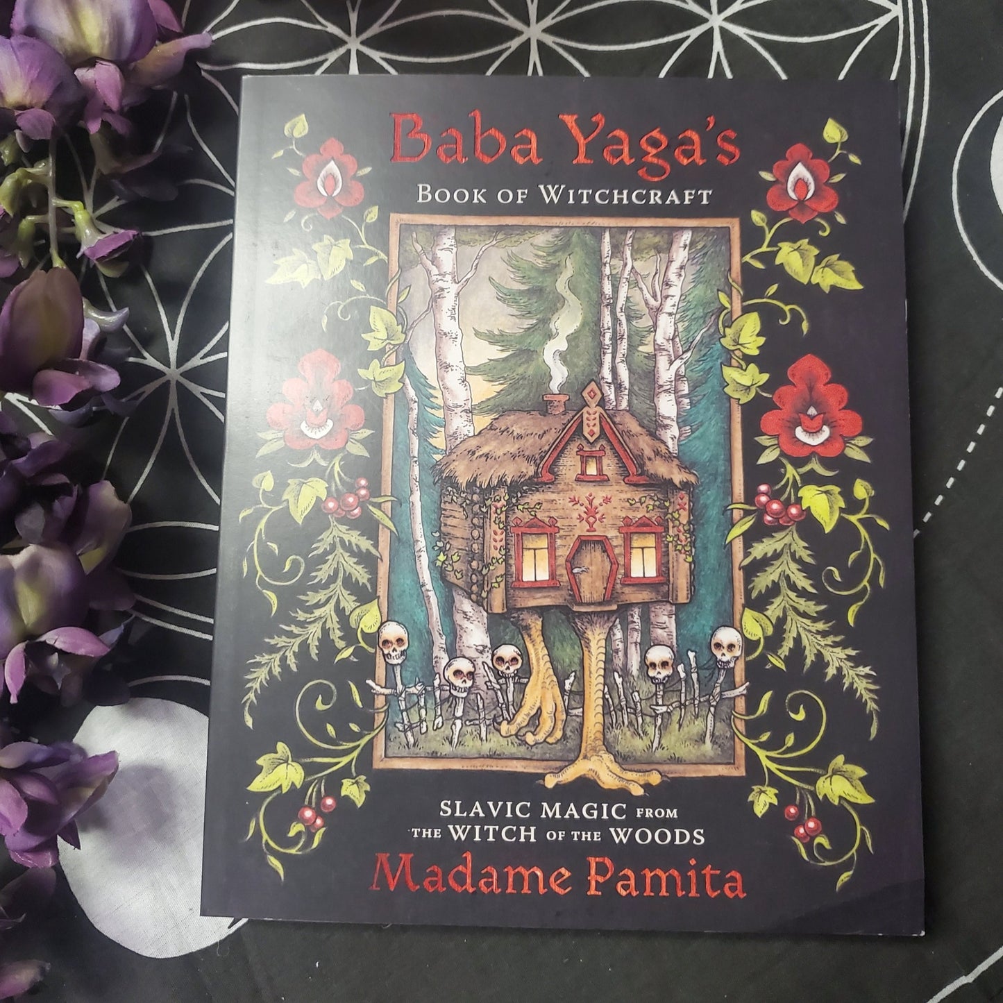 Baba Yaga's Book of Witchcraft: Slavic Magic from the Witch of the Woods