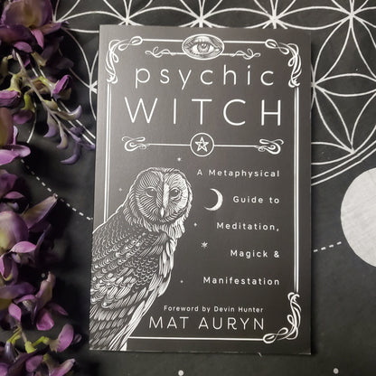 Psychic Witch: A Metaphysical Guide to Meditation, Magick & Manifestation