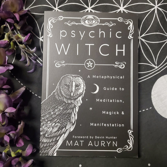 Psychic Witch: A Metaphysical Guide to Meditation, Magick & Manifestation