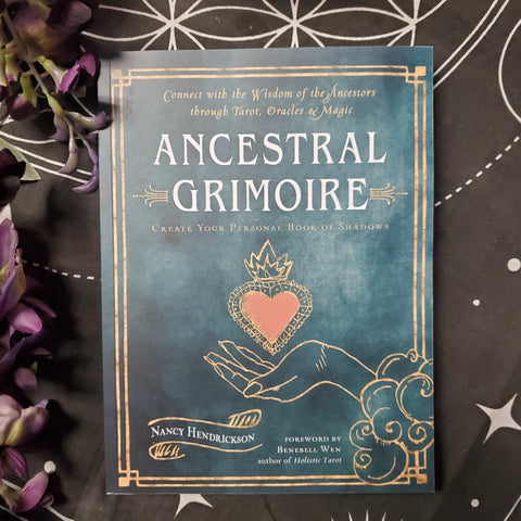 Ancestral Grimoire: Connect with the Wisdom of the Ancestors Through Tarot, Oracles, and Magic