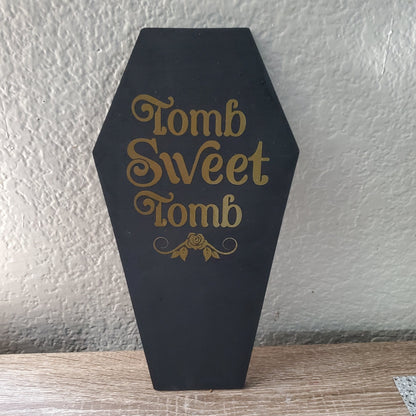 Tomb Sweet Tomb Coffin Sign