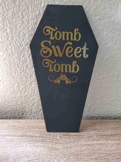 Tomb Sweet Tomb Coffin Sign