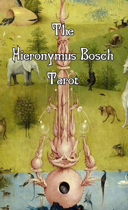 The Hieronymus Bosch Tarot