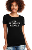Hell Is Other People Women's T-Shirt