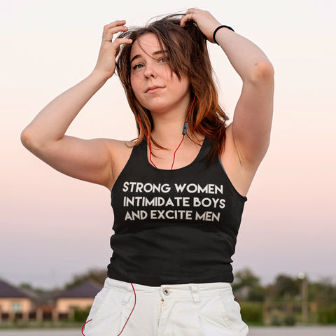Strong Women Intimidate Boys and Excite Men Racerback Tank Top