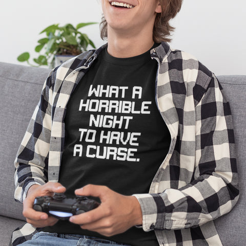 What A Horrible Night To Have A Curse Unisex T-Shirt