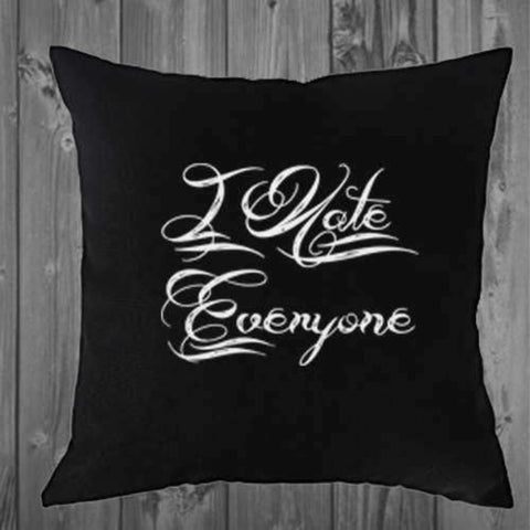 I Hate Everyone pillow cover 16x16 or 18x18