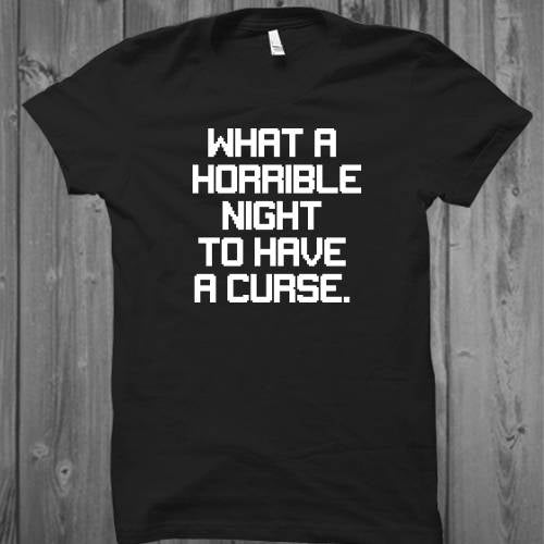 What A Horrible Night To Have A Curse Unisex T-Shirt