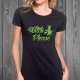 Witch Please Womens T-shirt
