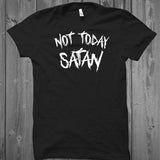Not Today Satan Unisex T-Shirt
