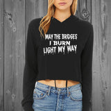 May the bridges I burn light my way Women's cropped hoodie