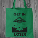 Get In Loser Tote Bag
