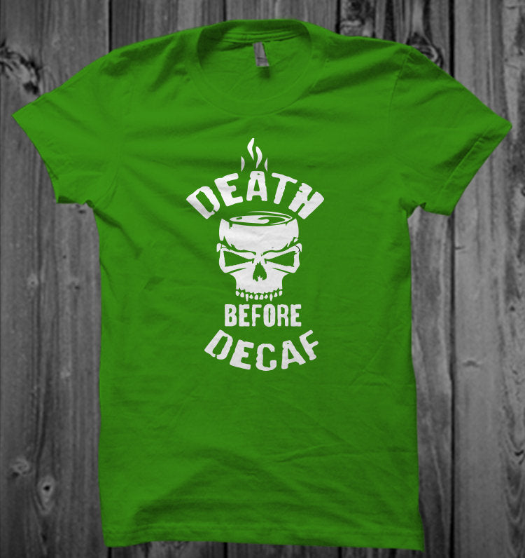 Death Before Decaf Unisex T-Shirt